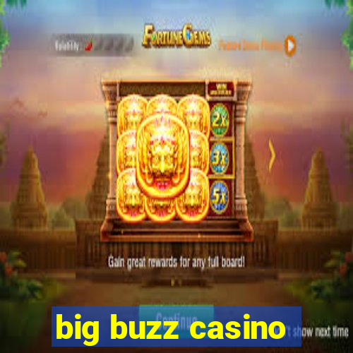 big buzz casino