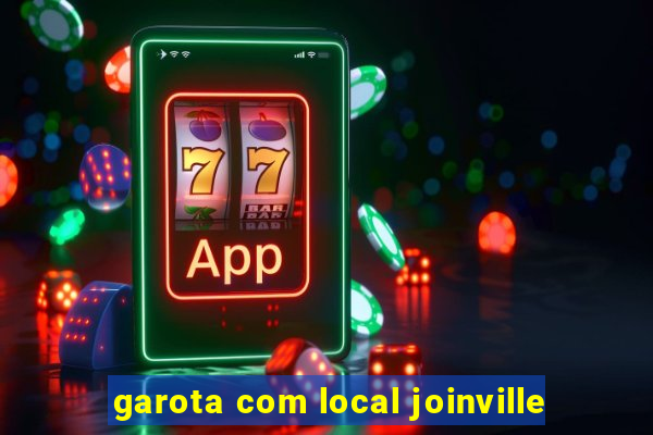 garota com local joinville