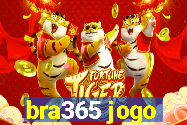 bra365 jogo