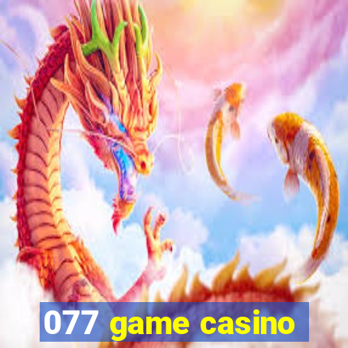 077 game casino