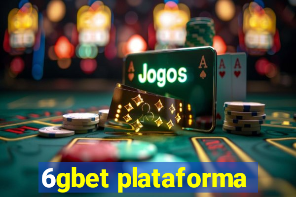 6gbet plataforma