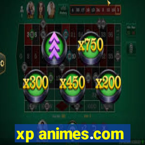 xp animes.com