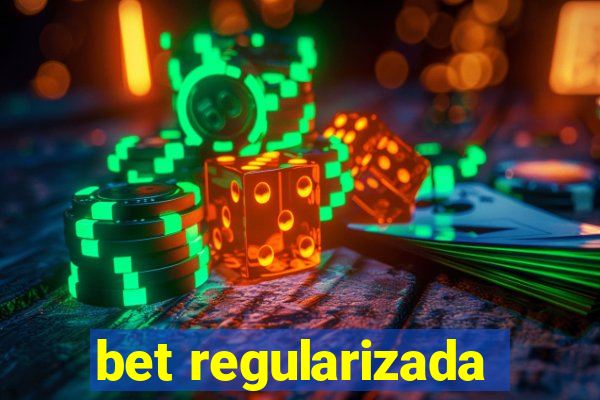 bet regularizada