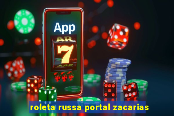 roleta russa portal zacarias