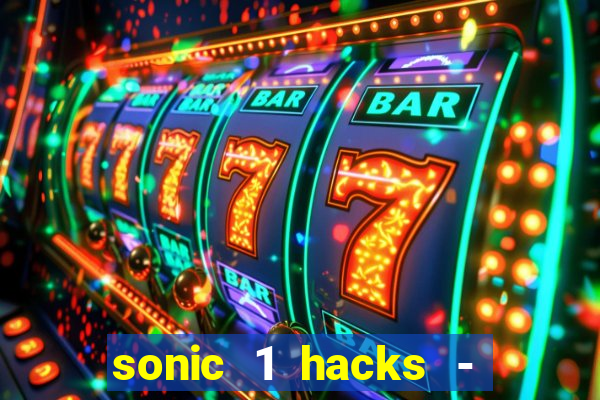 sonic 1 hacks - sonic retro