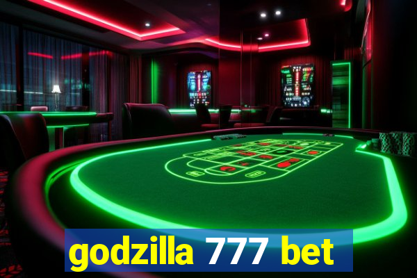 godzilla 777 bet