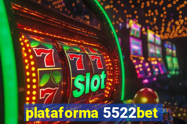 plataforma 5522bet