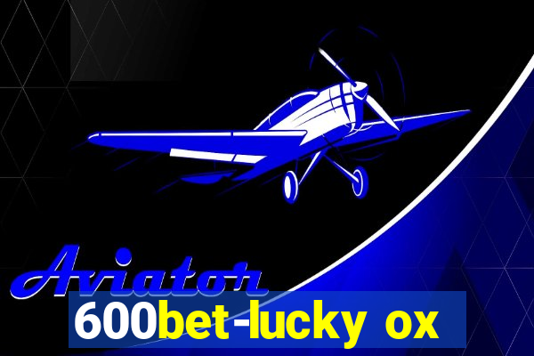 600bet-lucky ox