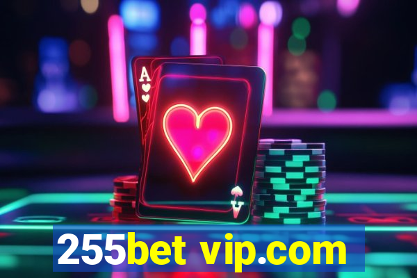 255bet vip.com