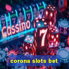 corona slots bet