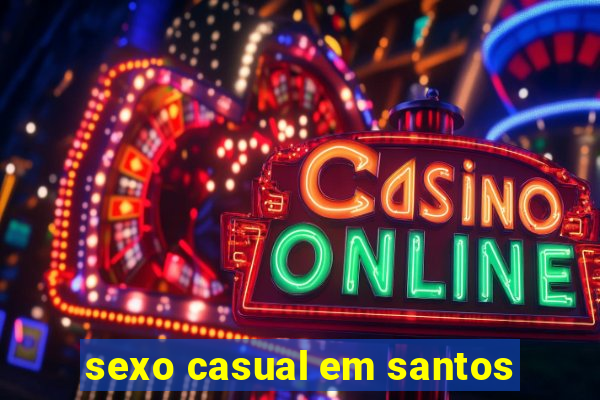 sexo casual em santos