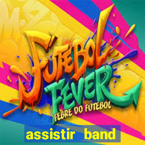 assistir band sports ao vivo