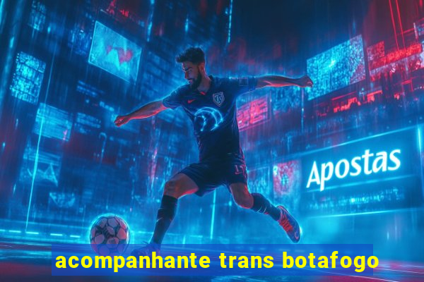 acompanhante trans botafogo