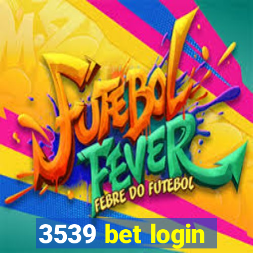 3539 bet login