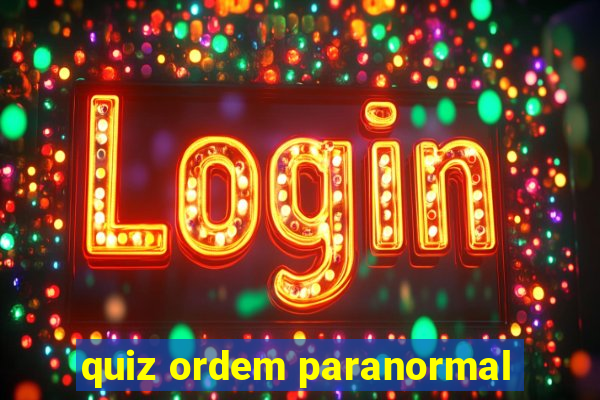 quiz ordem paranormal