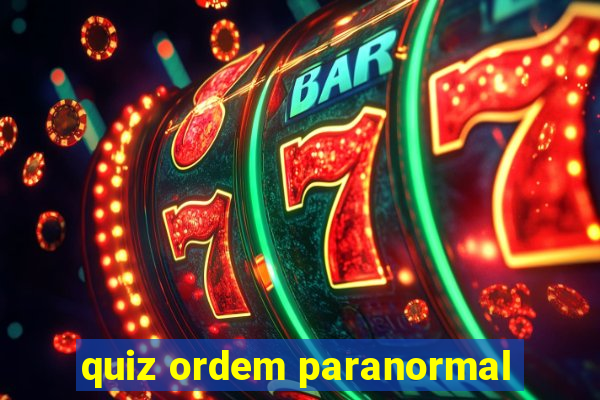 quiz ordem paranormal