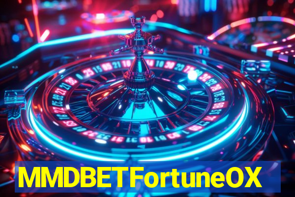 MMDBETFortuneOX