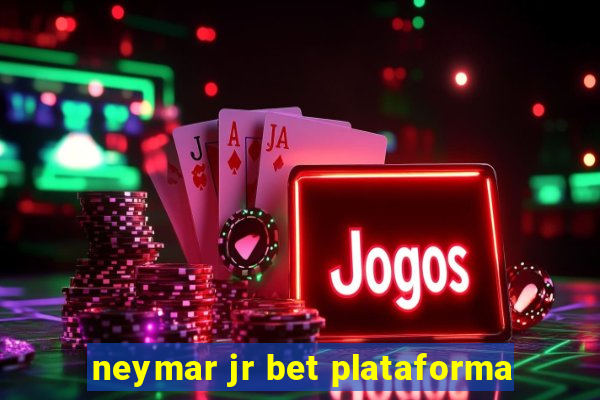 neymar jr bet plataforma