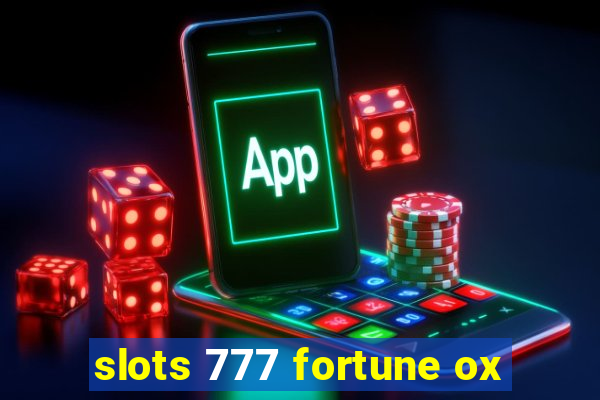 slots 777 fortune ox