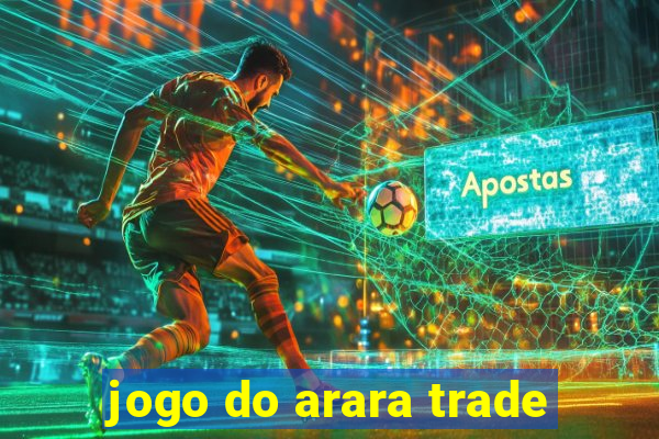 jogo do arara trade