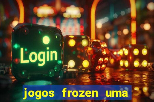 jogos frozen uma aventura congelante problema em dobro