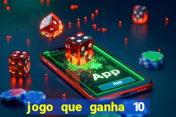 jogo que ganha 10 reais no cadastro