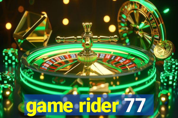 game rider 77