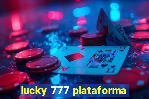 lucky 777 plataforma