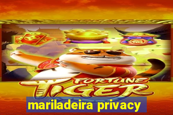 mariladeira privacy