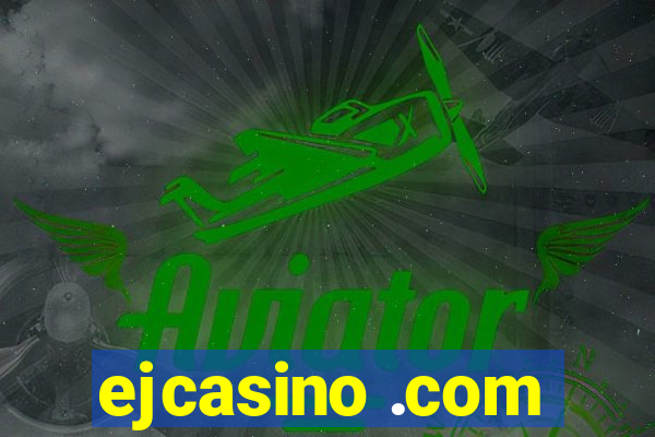 ejcasino .com