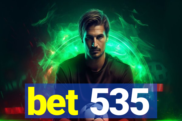 bet 535