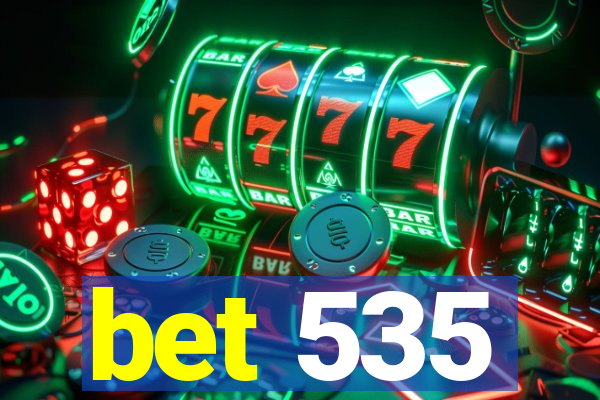 bet 535