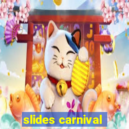 slides carnival