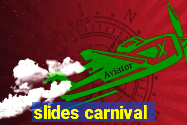 slides carnival