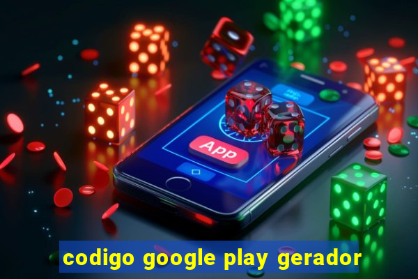 codigo google play gerador