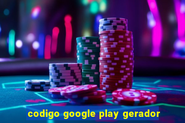 codigo google play gerador