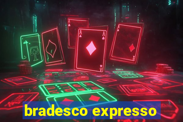 bradesco expresso