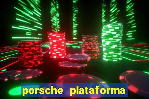 porsche plataforma de jogos