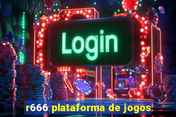 r666 plataforma de jogos