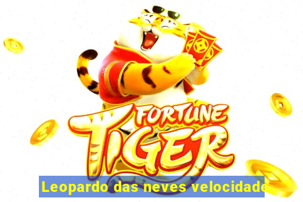 Leopardo das neves velocidade