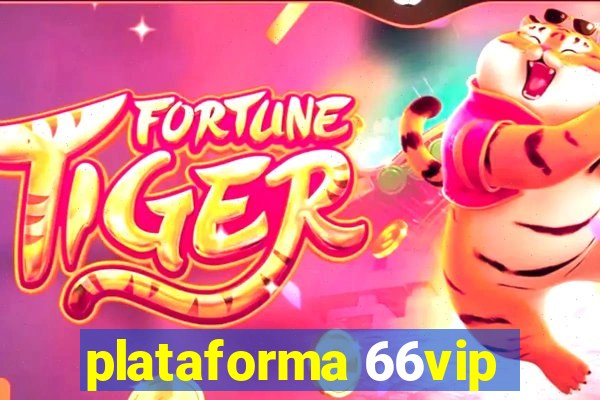 plataforma 66vip