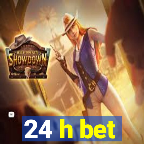 24 h bet