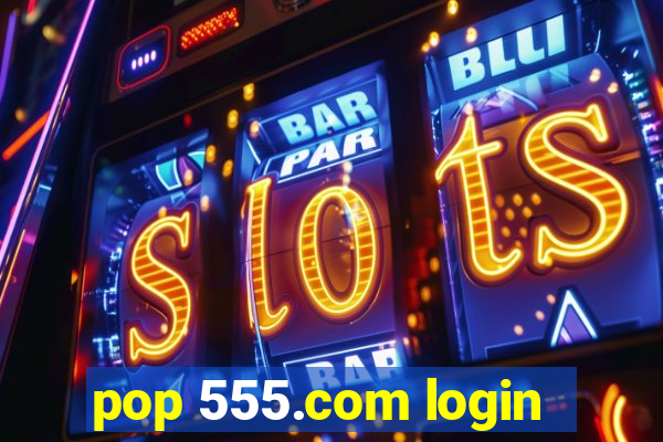 pop 555.com login