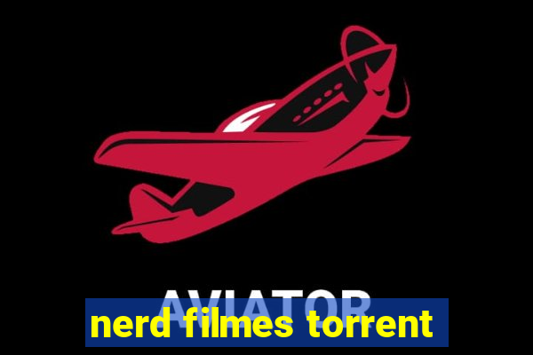 nerd filmes torrent