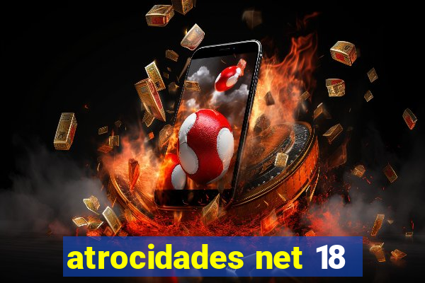 atrocidades net 18