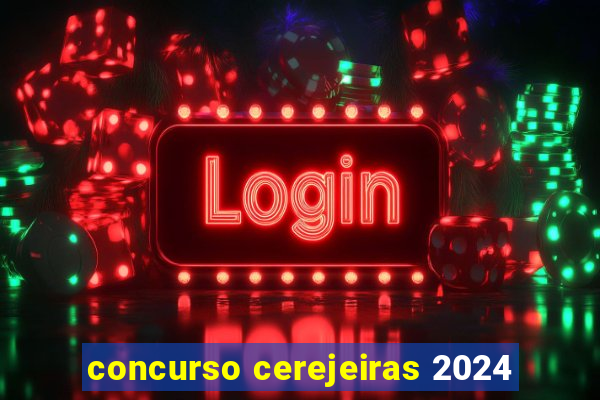 concurso cerejeiras 2024