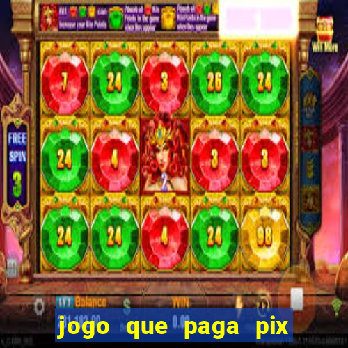 jogo que paga pix de verdade