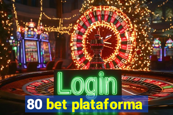 80 bet plataforma