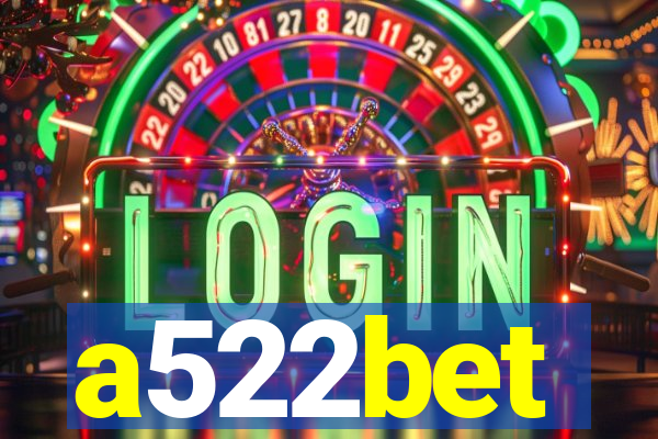 a522bet