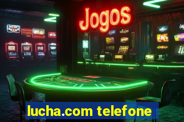 lucha.com telefone